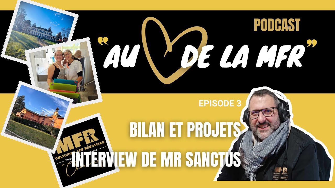 Au COEUR de la MFR - Podcast Épisode 3 - Bilan et projets