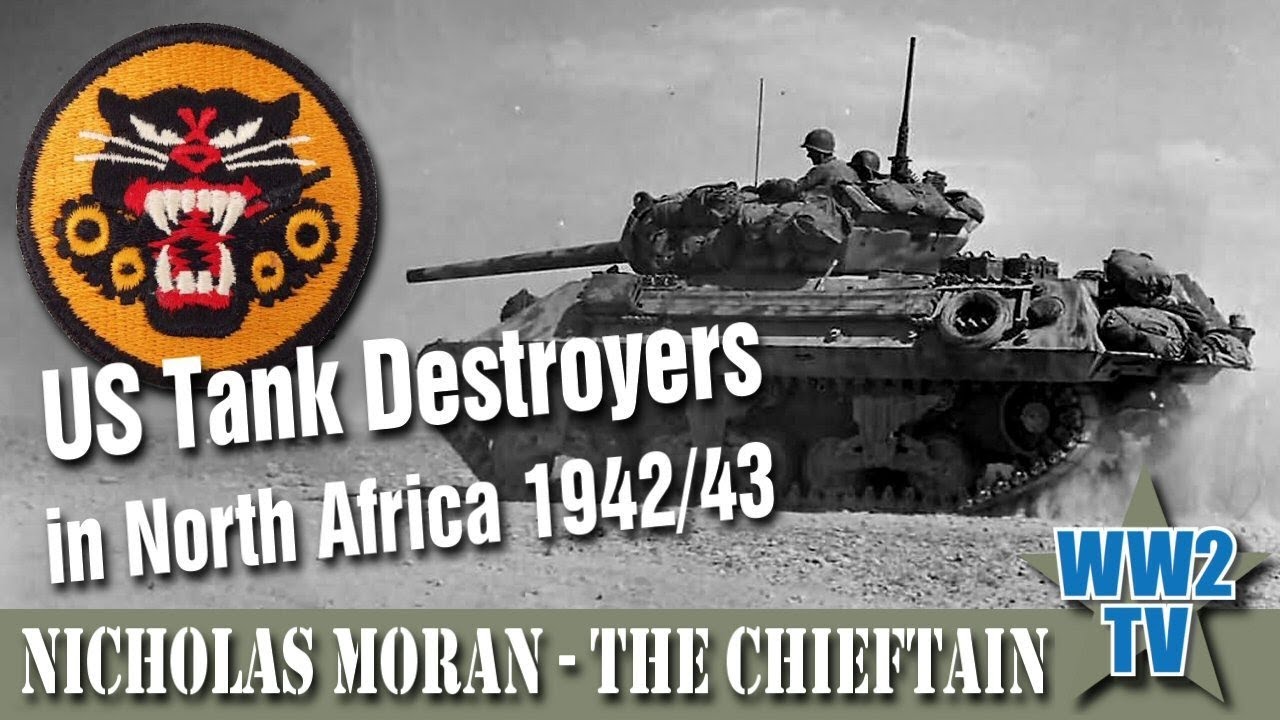 US Tank Destroyers in North Africa 1942/43 (with The Chieftain)
