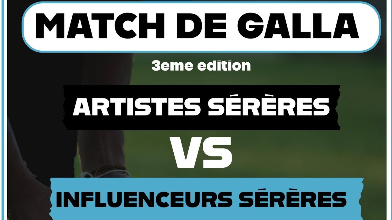 Revivez le  match de gala entre les artistes et les Tik Tokeurs sérère du 30 Août au camp Leclerc 