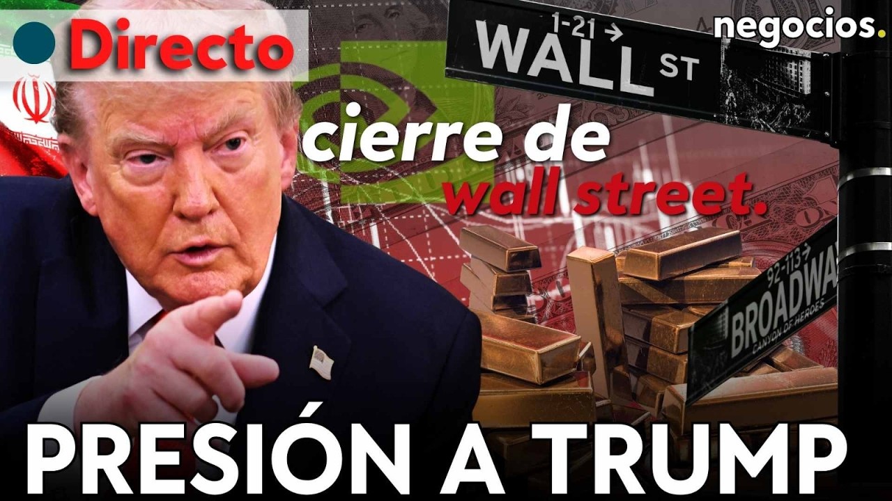 CIERRE DE WALL STREET | El mercado presiona a Trump por Irán, el oro rebota y escándalo en Nvidia