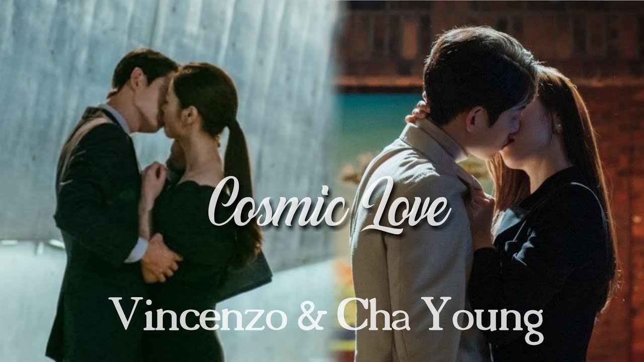 Vincenzo & Cha Young || Cosmic Love | Vincenzo