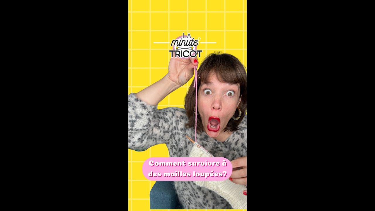 Minute Tricot : Comment survivre à des mailles loupées ?