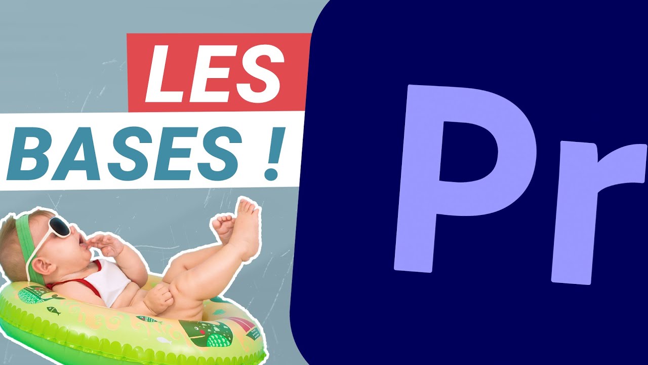 Apprendre le montage sur Premiere Pro : Les bases