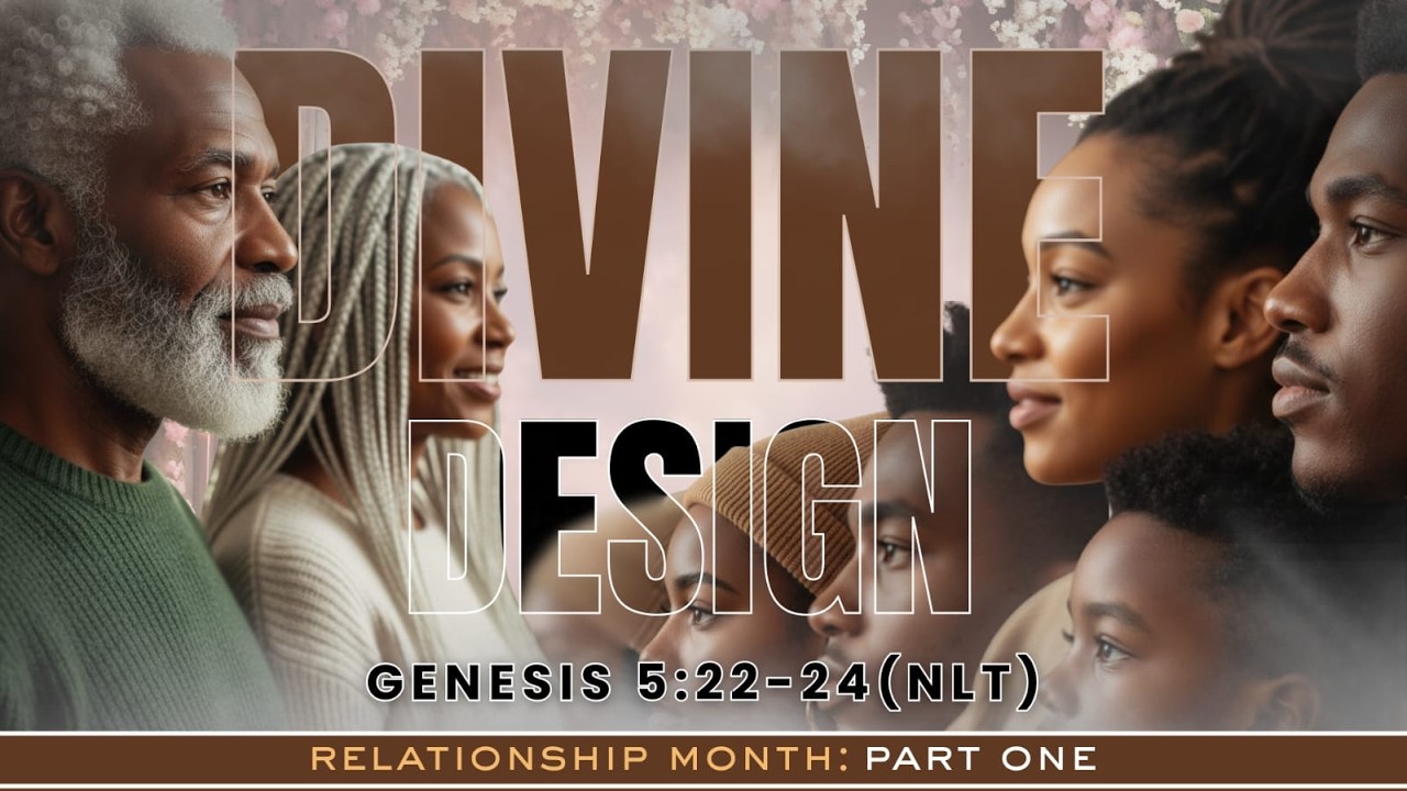 DIVINE DESIGN Genesis 5:22-24