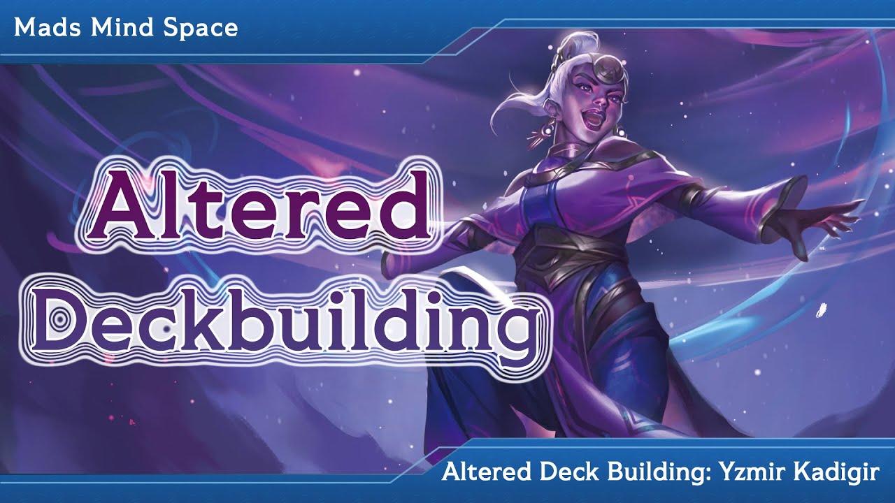 Altered Deck Building : Yzmir Kadigir