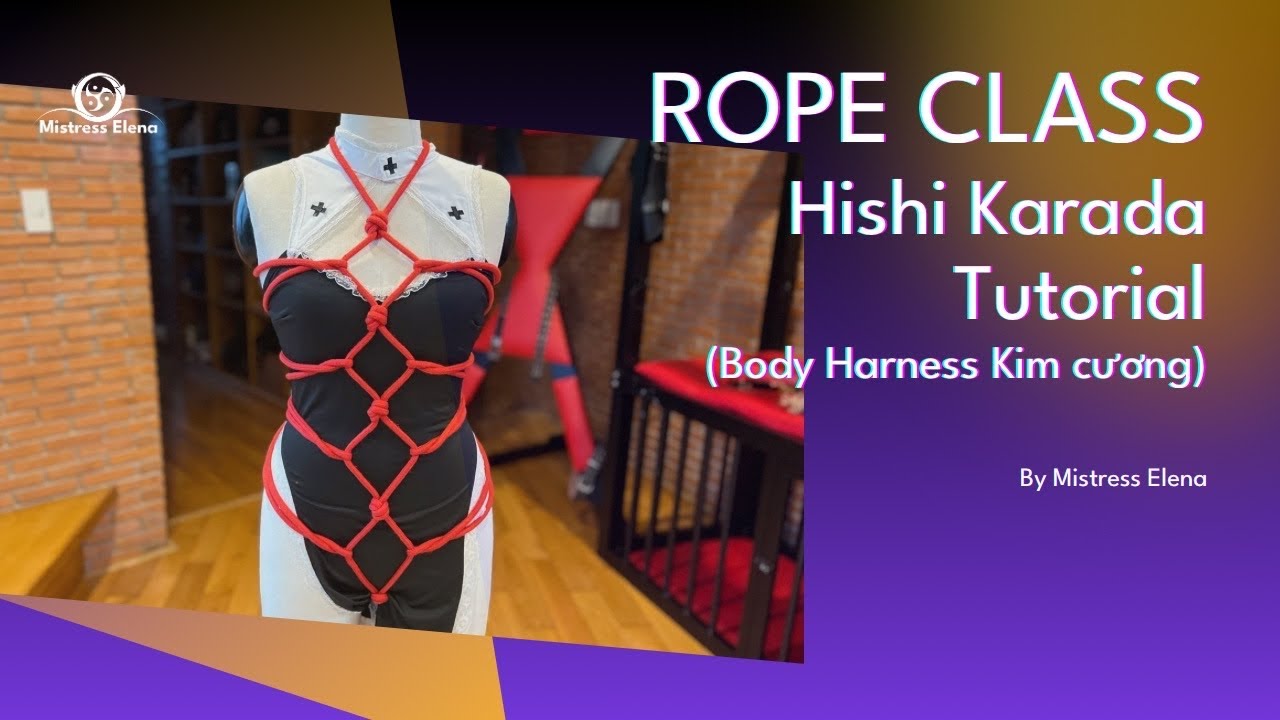 [Rope Class BDSM 101] HISHI KARADA | Mistress Elena