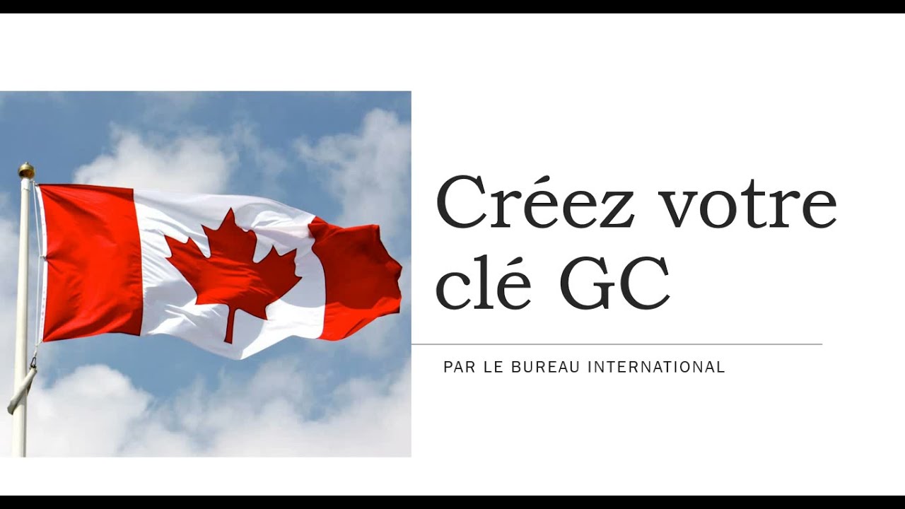 1-Cr&eacute;ez votre cl&eacute; GC (07/06/2021)
