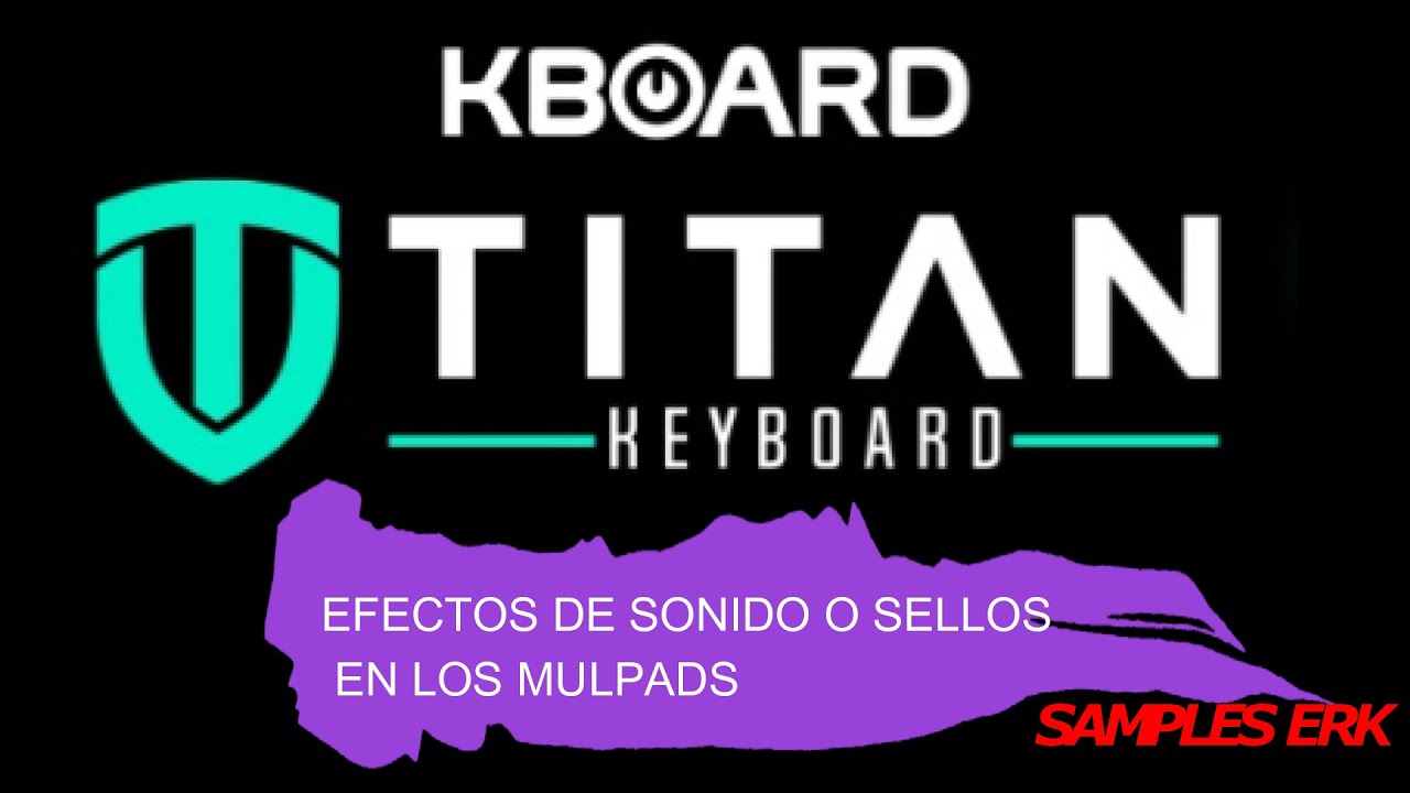 TITAN, EFECTOS DE SONIDO EN LOS PADS