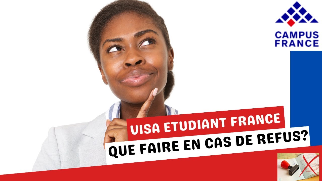 Comment faire après un refus de Visa Etudiant  🇫🇷  ?