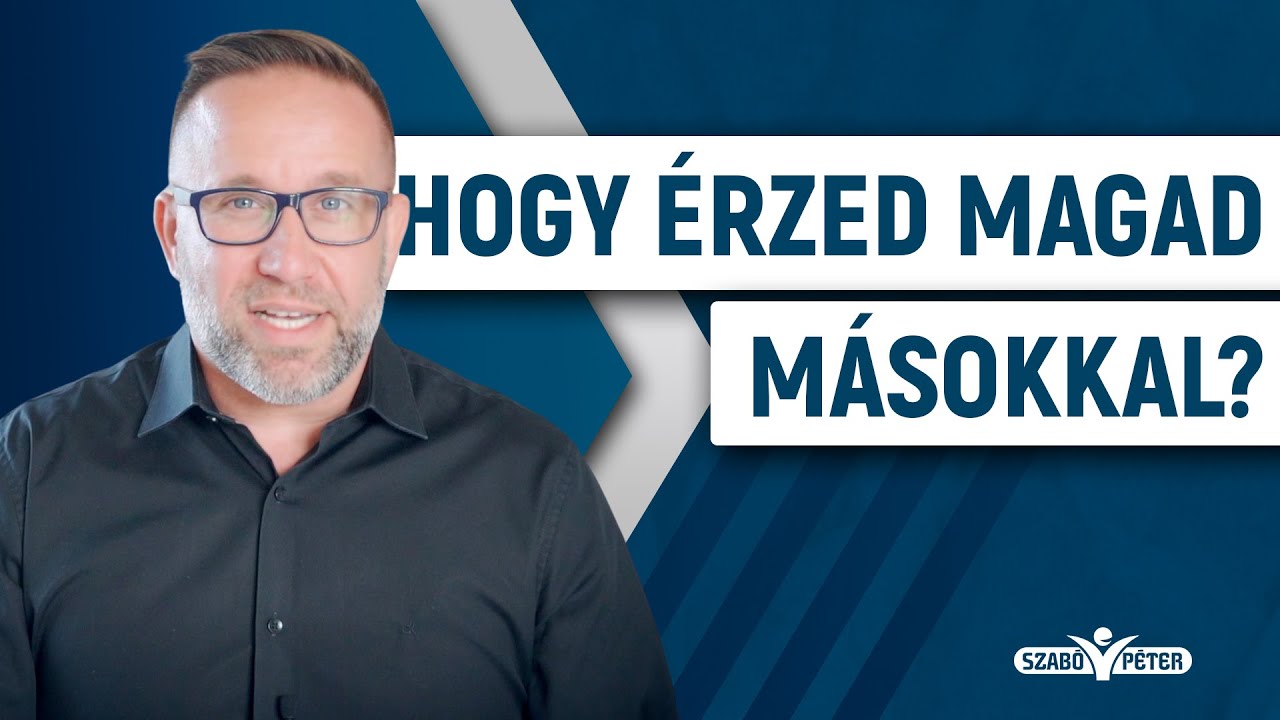 Hogyan érzed magad másokkal?
