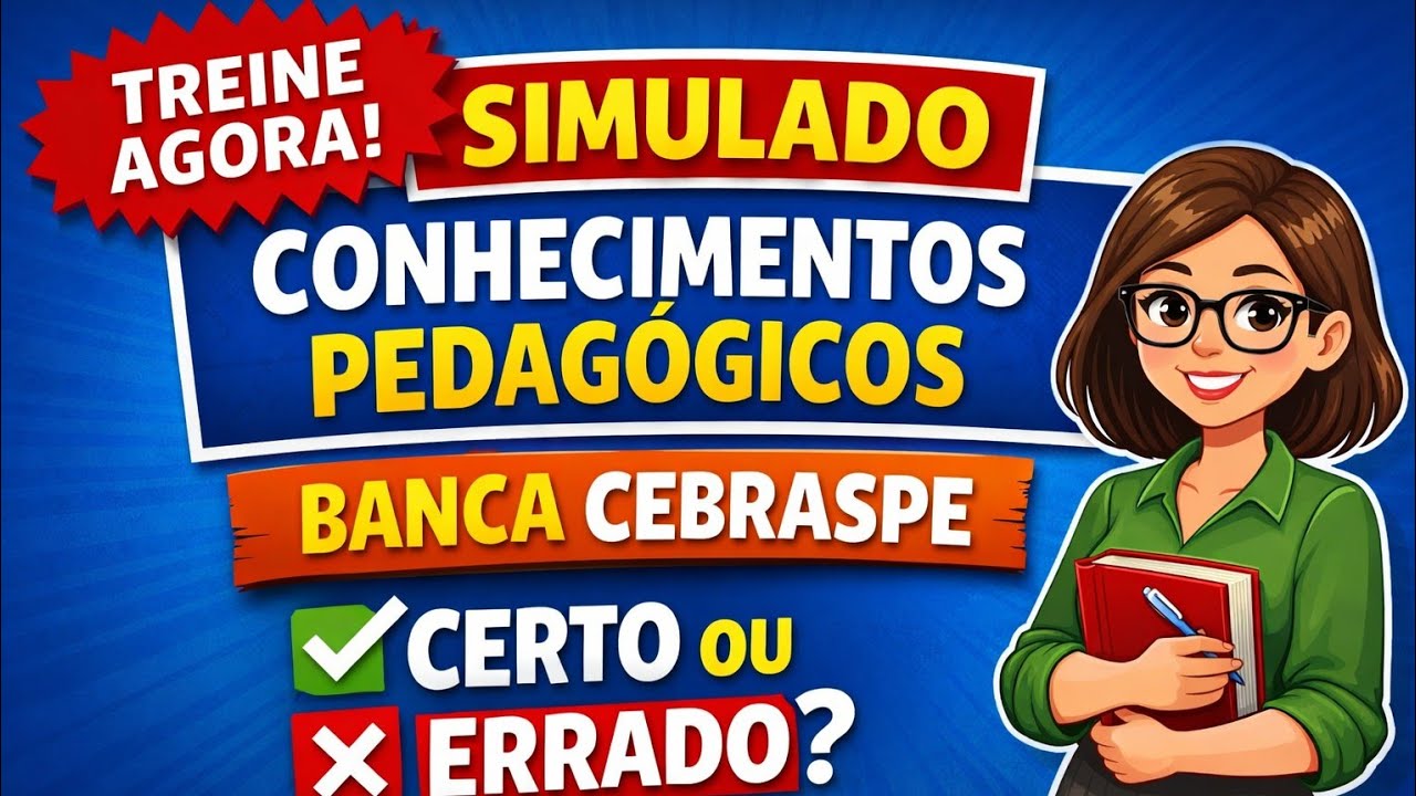 TREINE AGORA! Simulado Cebraspe (Cespe) – Conhecimentos Pedagógicos para Professor