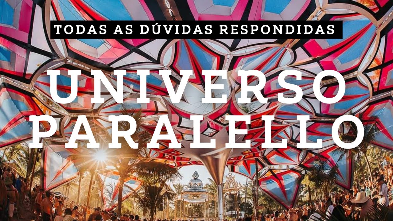 Tudo sobre o Universo Paralello 2023/2024: como chegar, estrutura, quanto custa e mais!