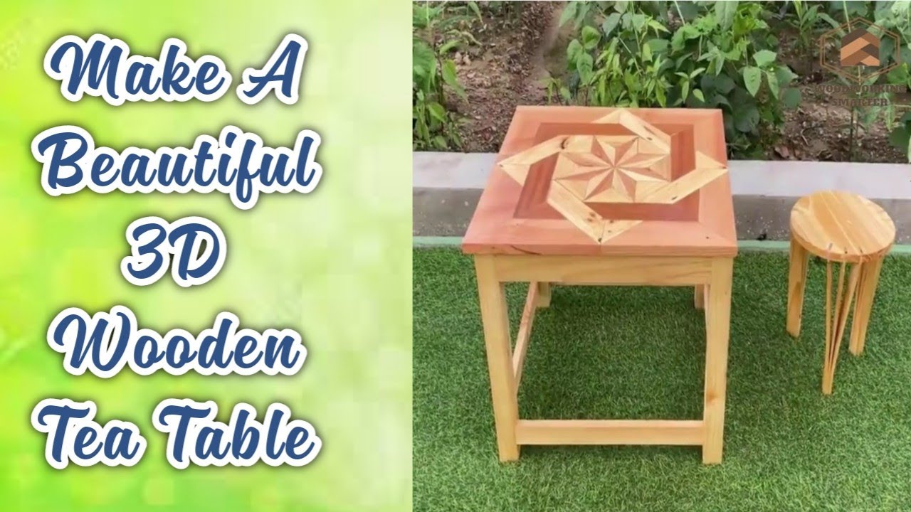 How To Make A Beautiful 3D Wooden Tea Table