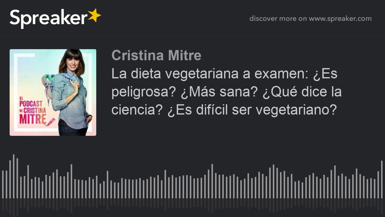 La dieta vegetariana a examen: ¿Es peligrosa? ¿Más sana? ¿Qué dice la ciencia? ¿Es difícil ser veget