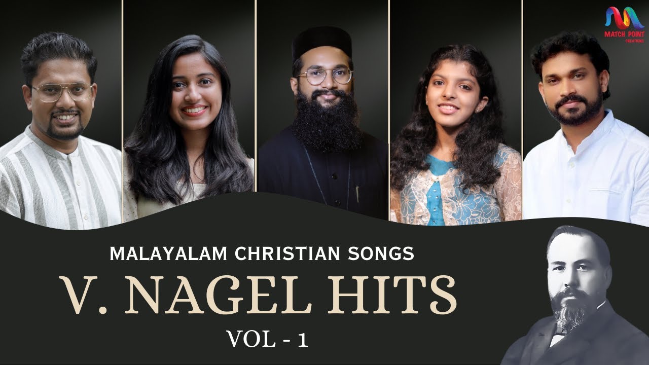 V. Nagel Hit Collection Vol. 1 | Christian Devotional Songs | ക്രിസ്തീയ ഗാനങ്ങൾ | Match Point Faith|