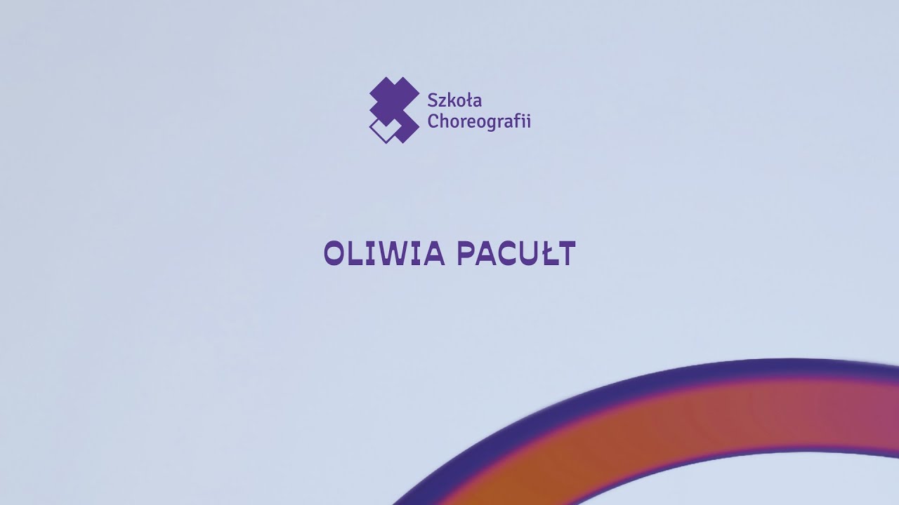 DYPLOMY SZKOŁY CHOREOGRAFII 2025 „Syncopated”  Oliwia Pacułt