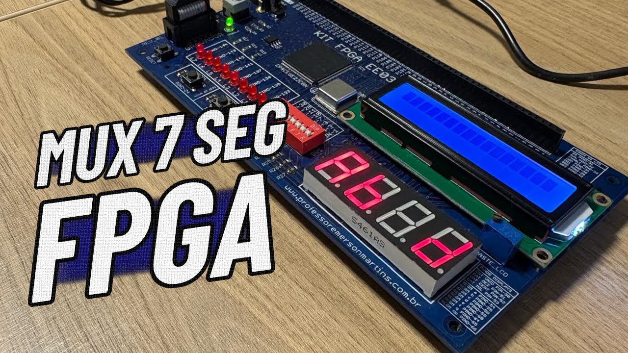 Displays de 7 Segmentos Multiplexados com FPGA