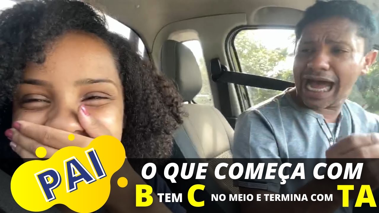 PAI o que começa com B tem C no meio e termina com TA
