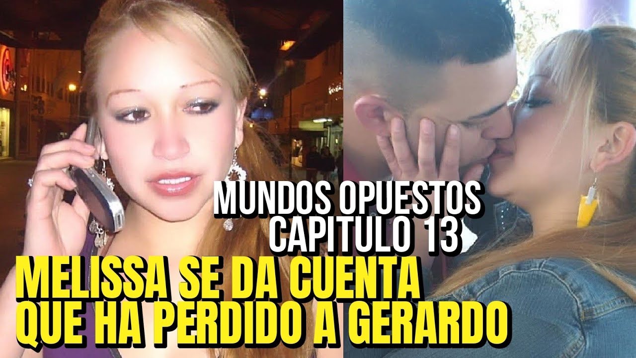 Mundos Opuestos Capitulo 13 | Melissa se da cuenta que perdió a Gerardo para siempre! #series 