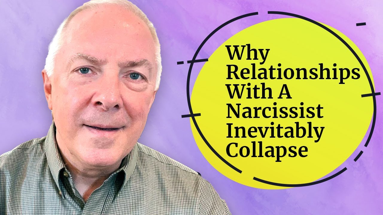 Why Relationships With A Narcissist Inevitably Collapse