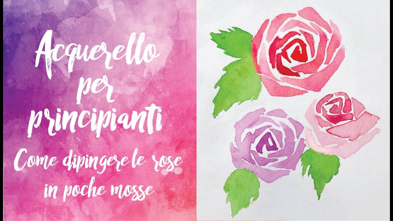 ACQUERELLO PER PRINCIPIANTI - Come dipingere le rose in poche mosse