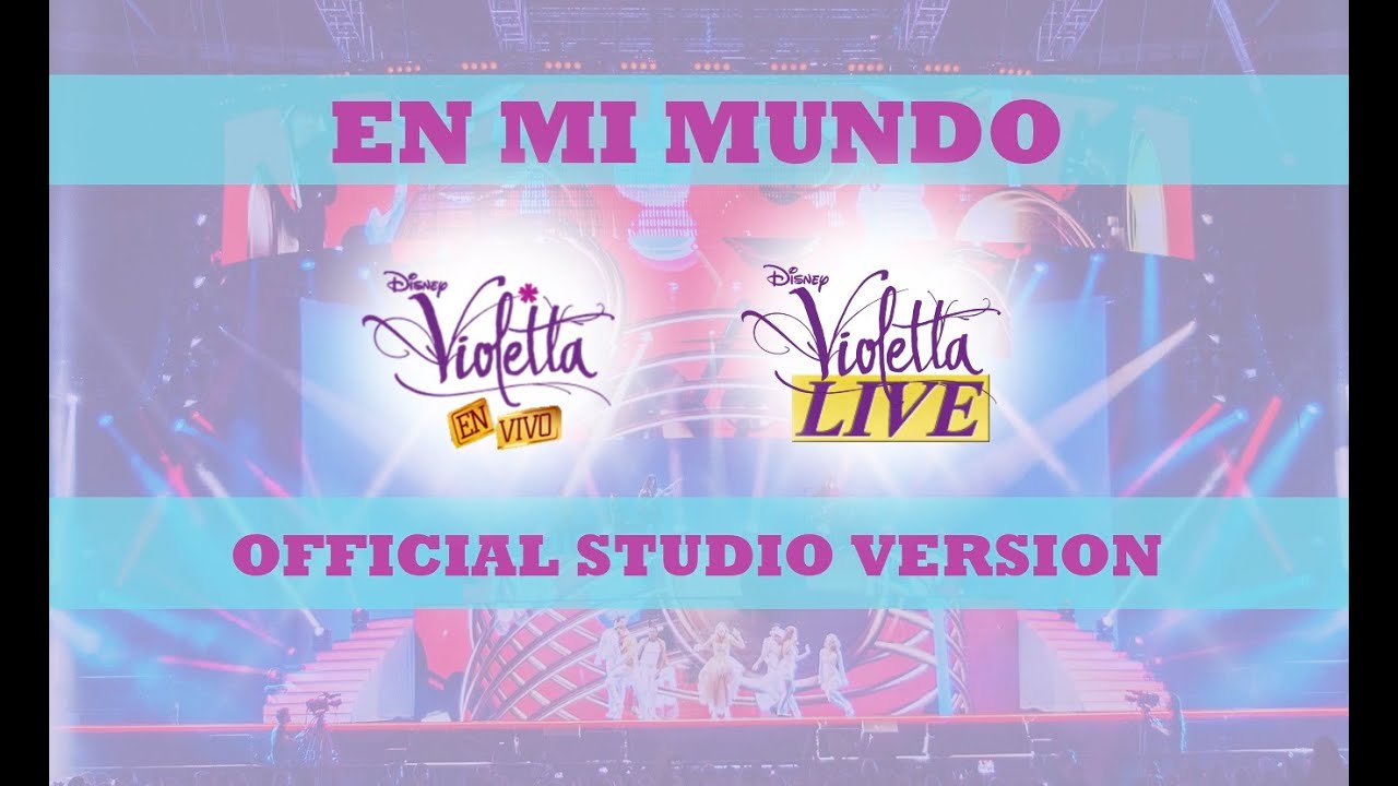 Violetta Live - EN MI MUNDO - Official Studio Version