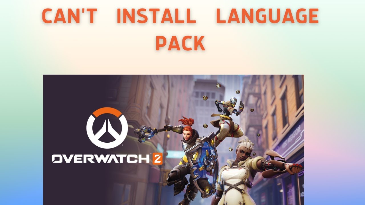 How to Fix can't install a language pack for Overwatch 2