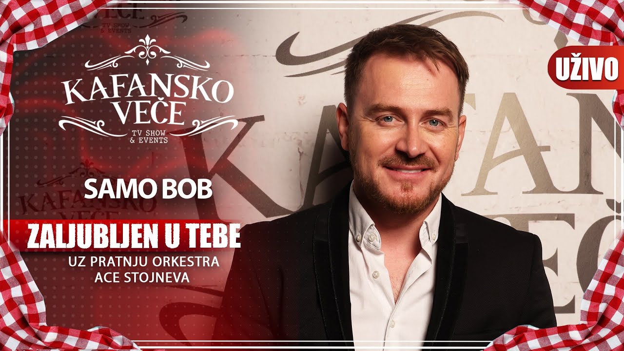 SAMO BOB - ZALJUBLJEN U TEBE | UZIVO | (ORK. ACA STOJNEV) | 2023 | KAFANSKO VECE