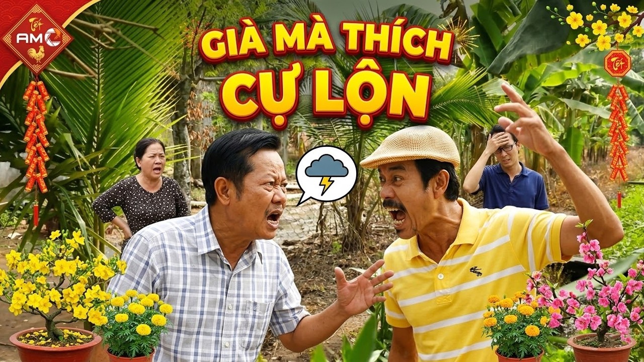 GIÀ MÀ THÍCH CỰ LỘN | PHIM HÀI TẾT 2026 | PHIM HÀI TẾT VIỆT NAM HAY MỚI NHẤT 2026 | PHIM TẾT 2026