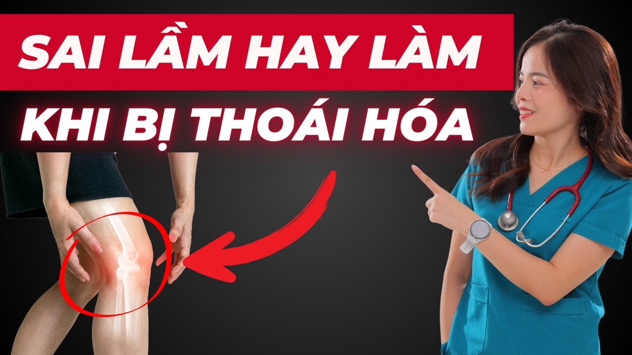 Thoái hoá khớp điều trị như thế nào ? Lời khuyên dành cho người bị thoái hóa khớp | Dr Thùy Dung