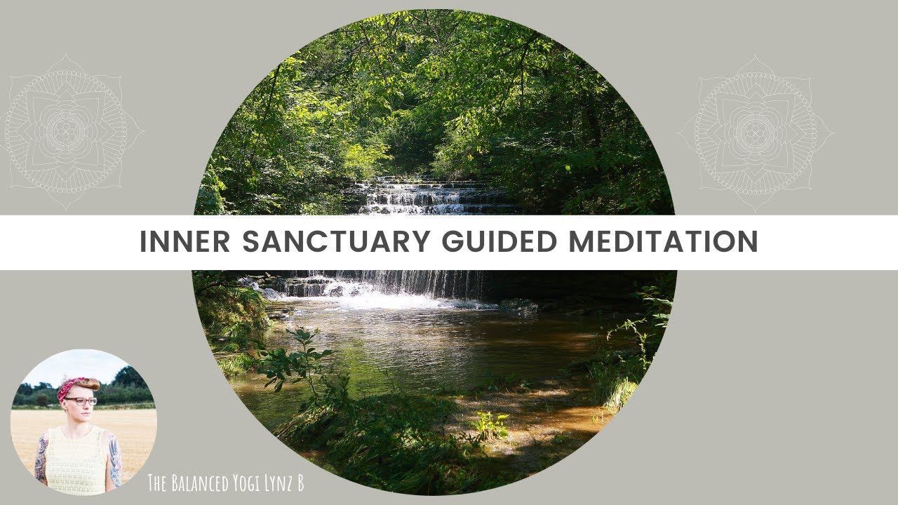 Inner Sanctuary//Guided Meditation Visualisation //Balanced Yogi Podcast #1