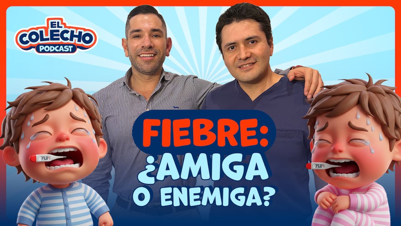 Fiebre en niños: Todo lo que debes saber para no entrar en pánico | Ep. 04