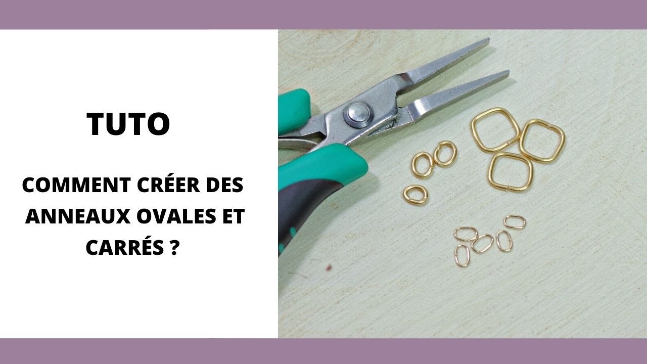 TUTO COMMENT CREER  DES ANNEAUX OVALES ET CARRES ?