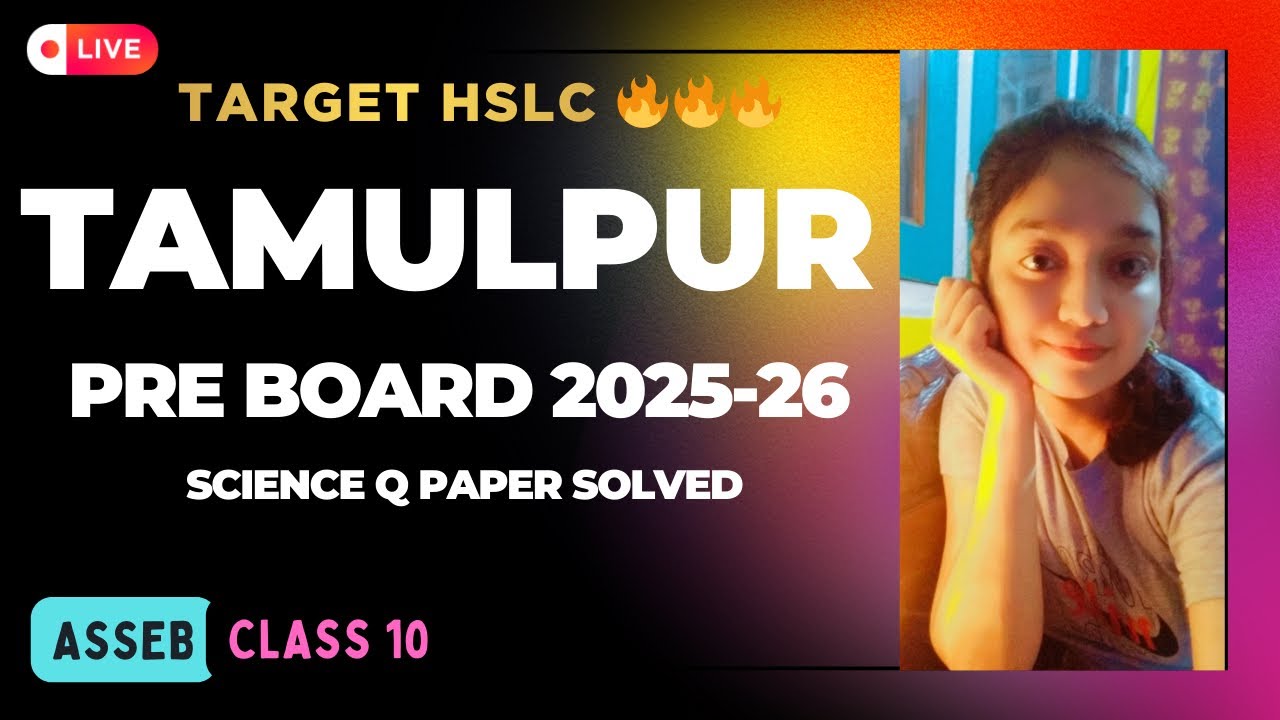TAMULPUR DISTRICT PRE-BOARD SCIENCE PAPER SOLVED 2025 / CLASS 10 / IMPORTANT / HSLC 2026 / ASSEB