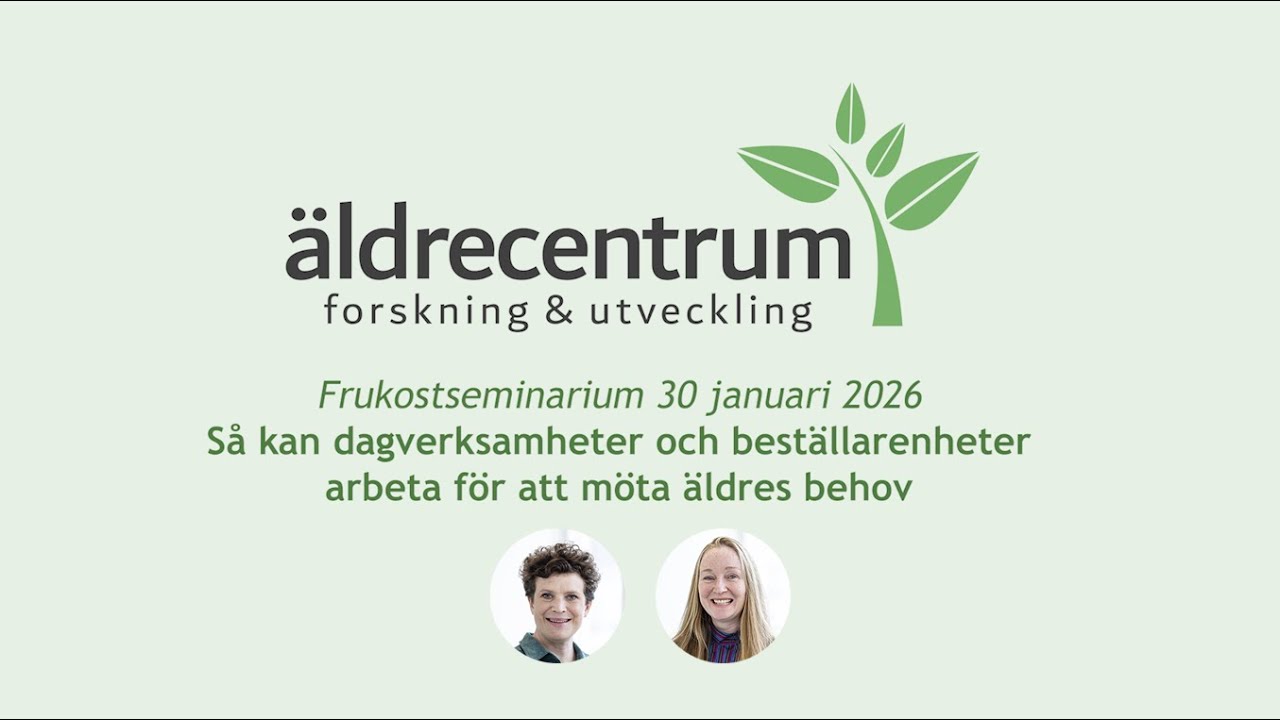 Så kan dagverksamheter och beställarenheter arbeta för att möta äldres behov | Frukostseminarium