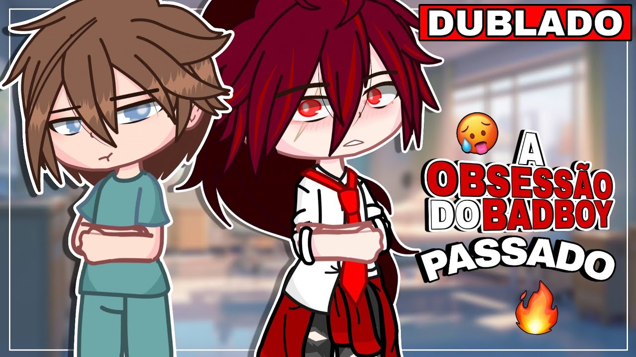 A OBSESSÃO DO BADBOY - PASSADO 🥵🔥 || YAOI/BL 🏳️‍🌈 Mini Filme [DUBLADO] Gacha