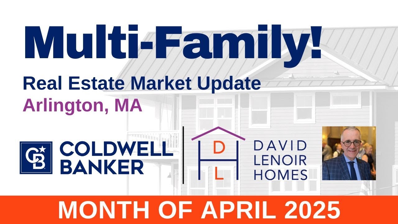 Arlington, MA: April 2025 Market Insights for Multi-Family Homes!