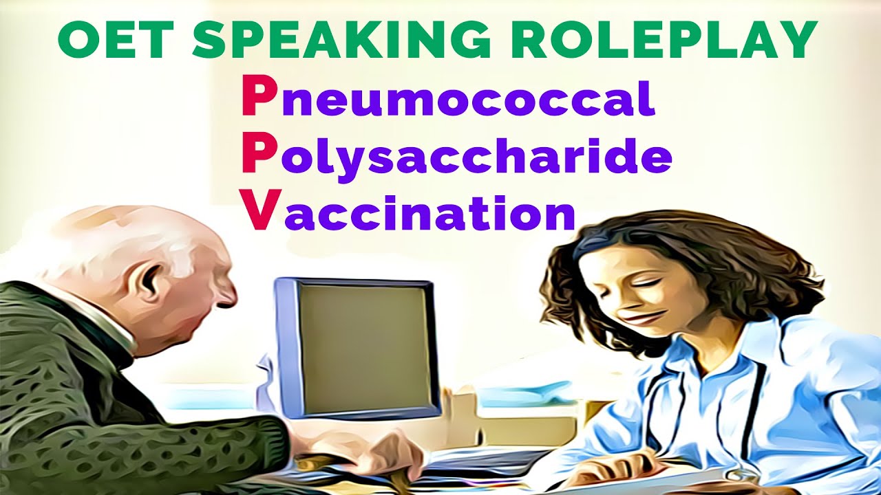 OET SPEAKING ROLE PLAY SAMPLE FOR NURSES - PNEUMOCOCCAL POLYSACCHARIDE VACCINATION | MIHIRAA