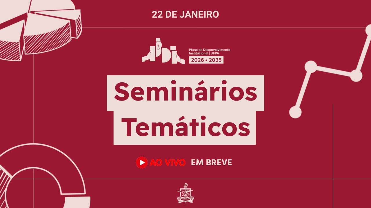 Seminários Temáticos do Plano de Desenvolvimento Institucional (PDI UFPA 2026–2035)