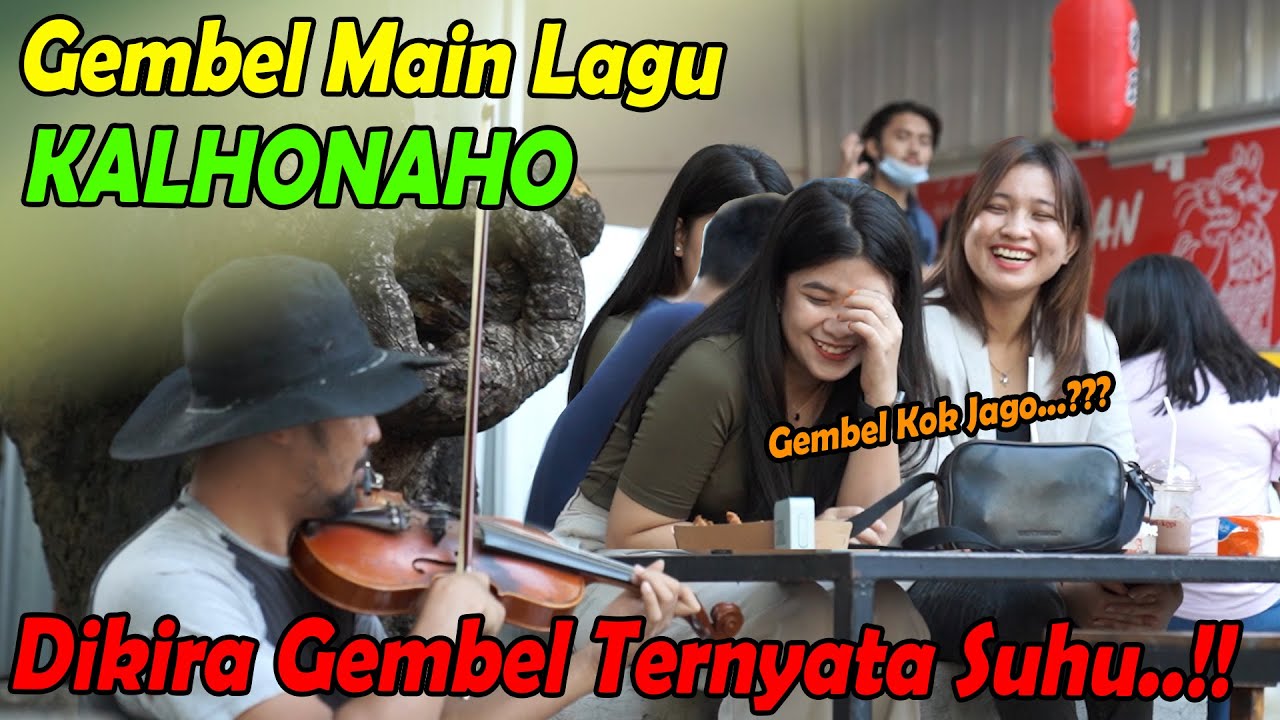 Gembel Main Lagu KALHONAHO, Dikira Gembel Ternyata Suhu.