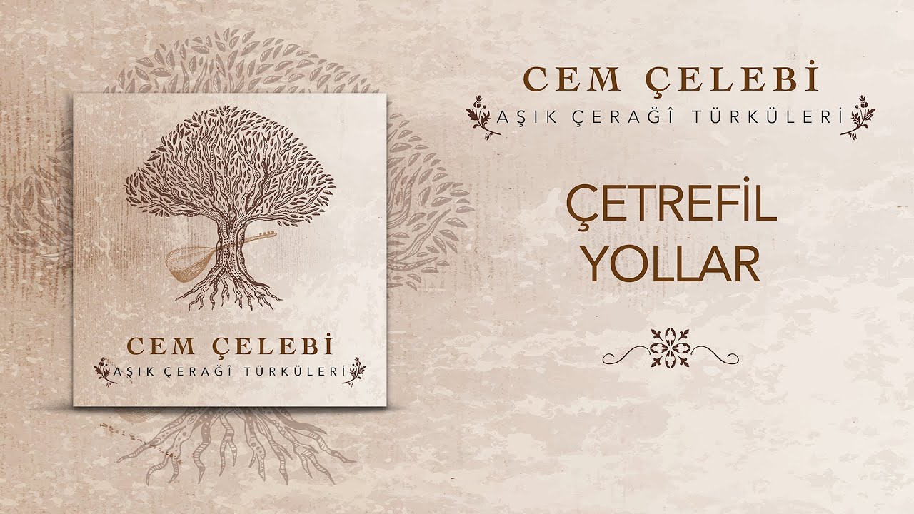 Cem Çelebi - Çetrefil Yollar (Aşık Çeraği Türküleri)