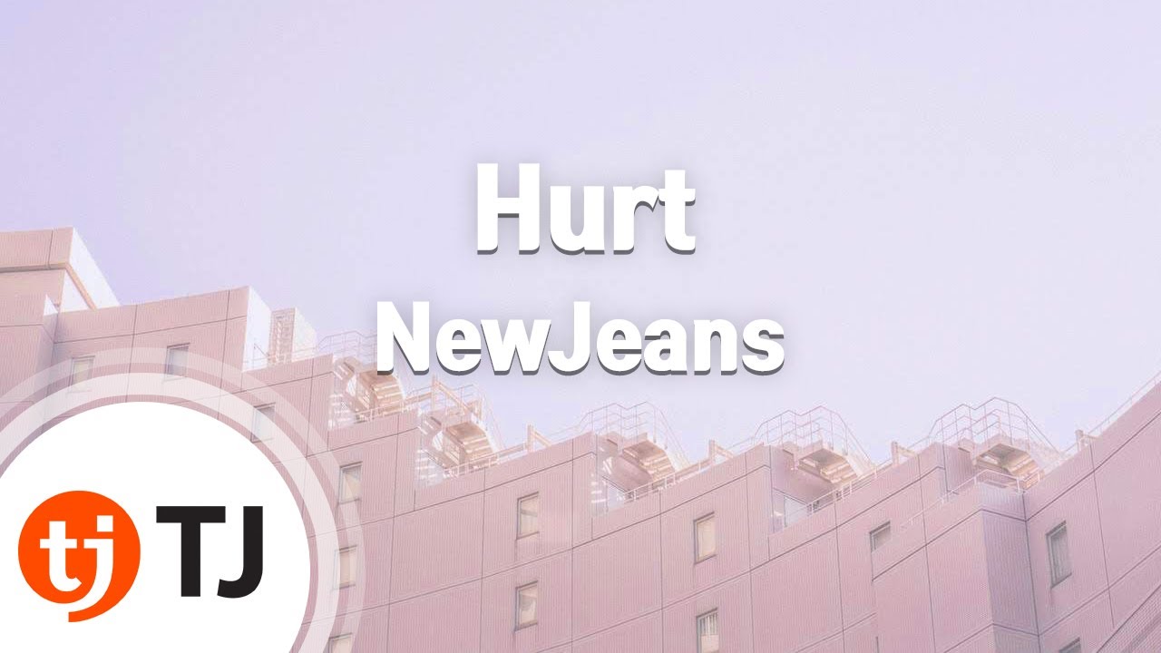 [TJ노래방] Hurt - NewJeans / TJ Karaoke