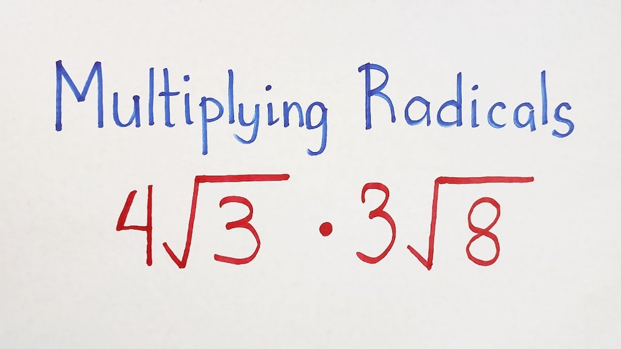 How to Multiply Radicals? Learn the Step by Step Process of Radicals