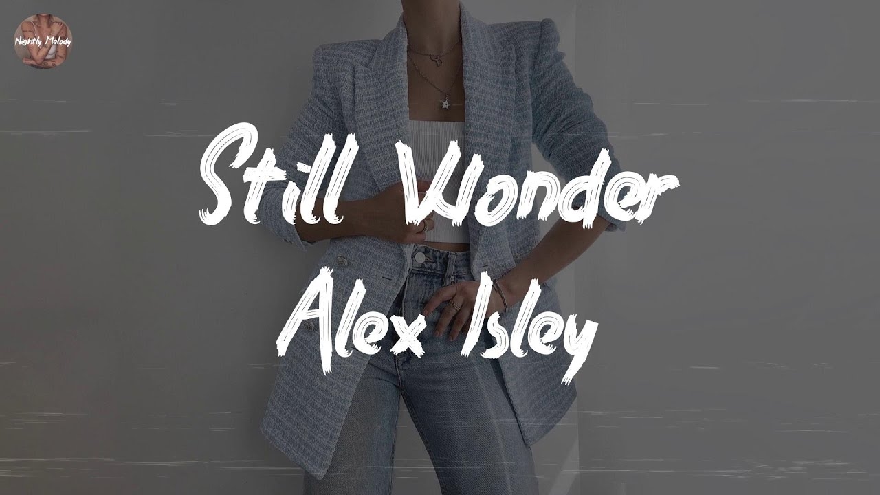 Alex Isley - Still Wonder (Lyric Video)