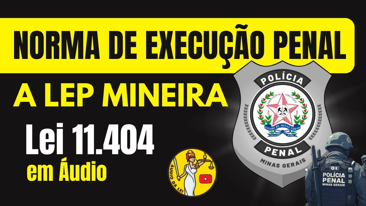 Norma de Execu&ccedil;&atilde;o Penal - Lei 11.404 PPMG Parte 01
