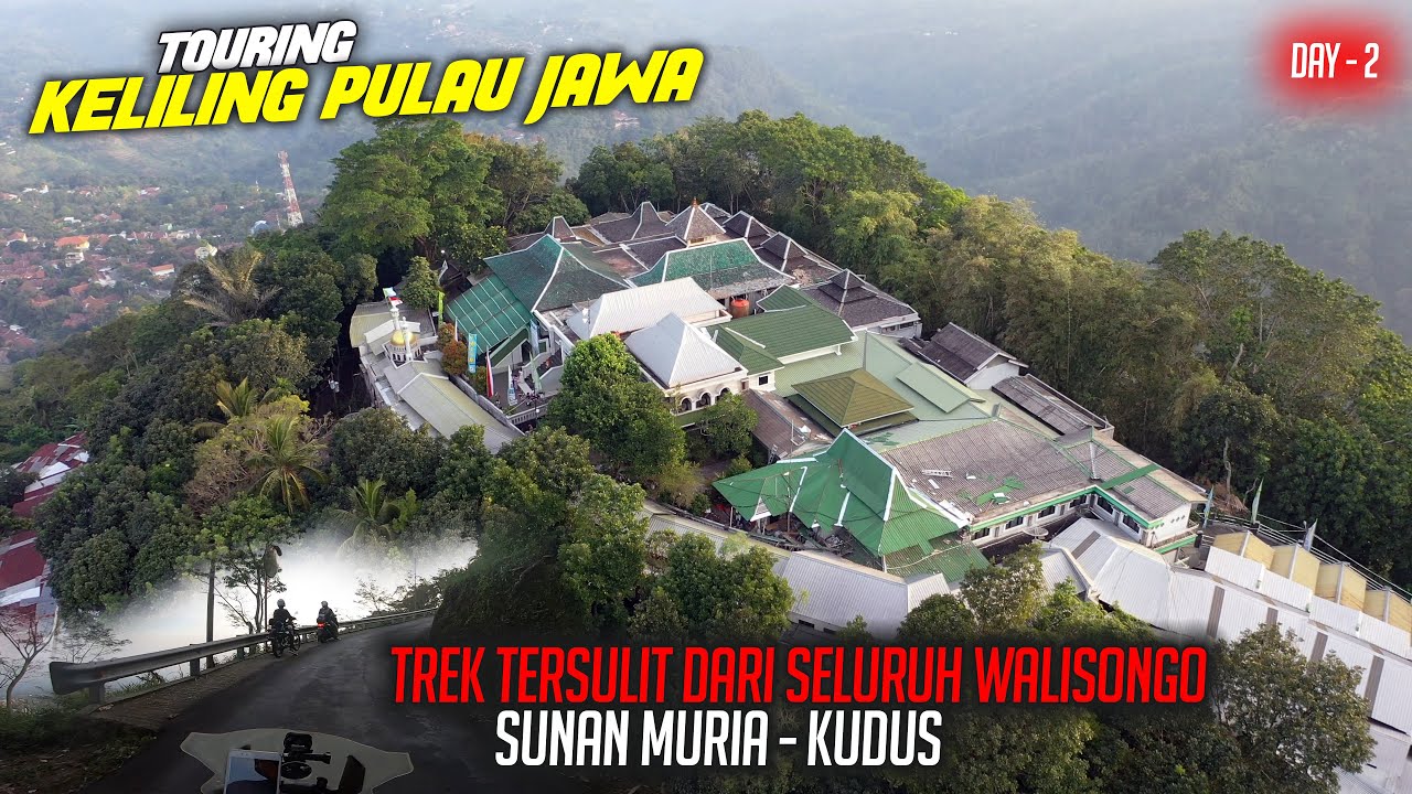 Day 2|Masuk Jalur Walisongo Paling Ekstreem Sunan Muria Kudus | Jateng | Touring Keliling Pulau Jawa