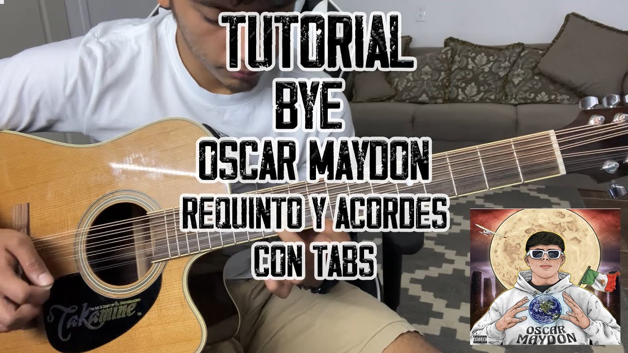 Bye - Oscar Maydon - Requinto y Acordes - TUTORIAL - CON TABS