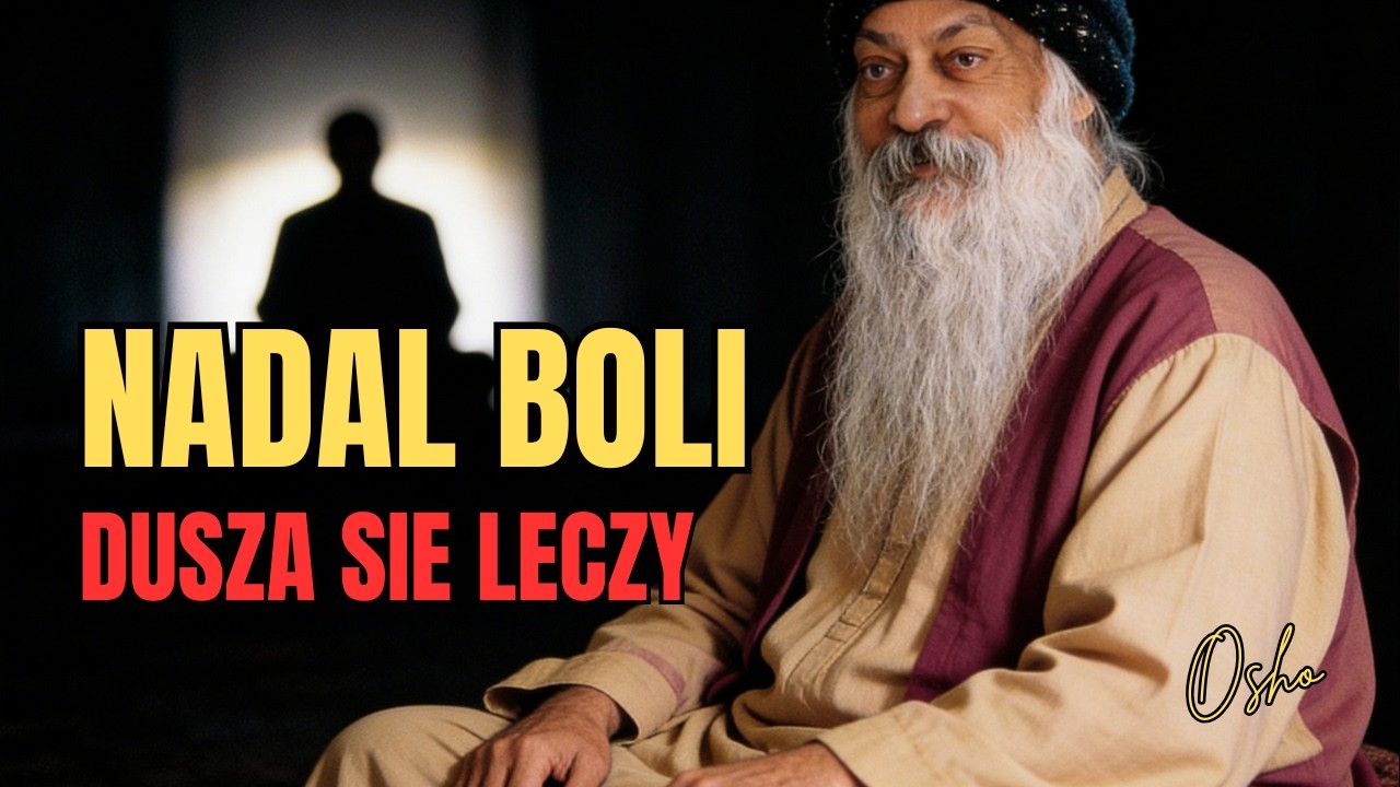 7 Znakow Ze Twoja Dusza Sie Leczy Choc Nadal Boli - Osho