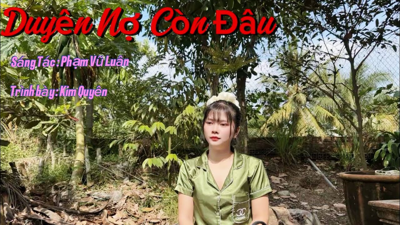 Duyên Nợ Còn Đâu || Kim Quyên