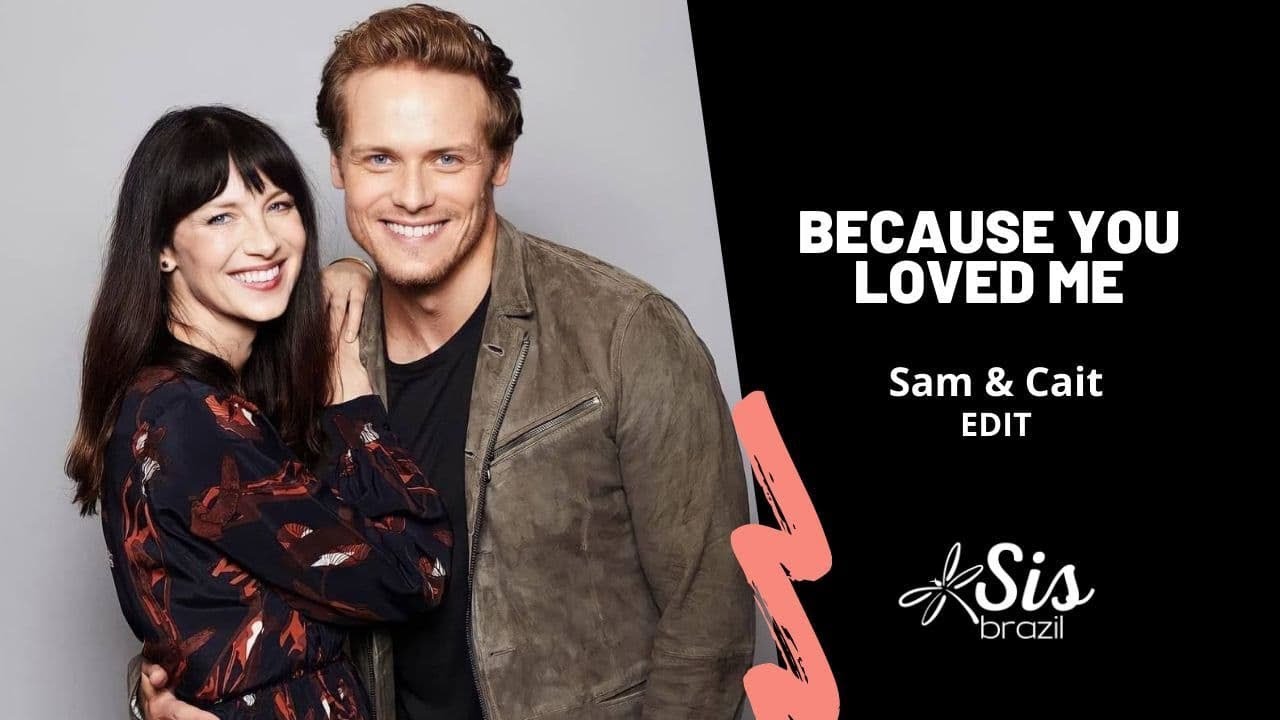Sam & Cait - Because You Loved Me